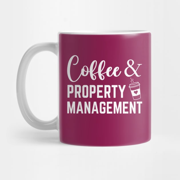 Funny Property Management Real Estate Manager Coffee Lover by Printopedy
